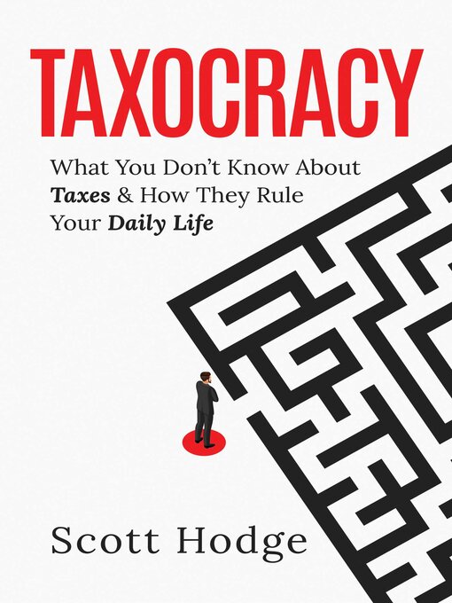 Title details for Taxocracy by Scott Hodge - Wait list